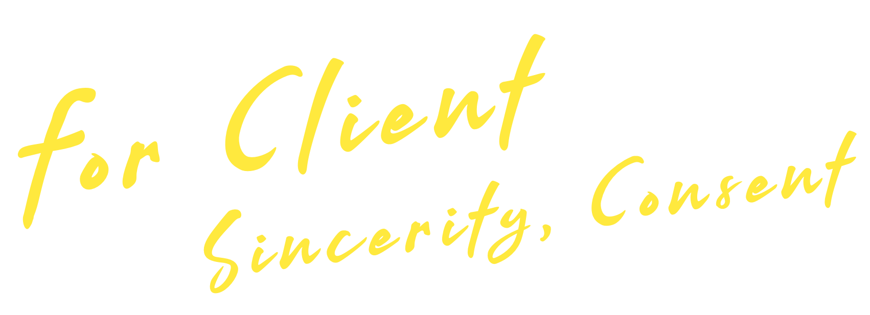 For Client Sincerity, Consent